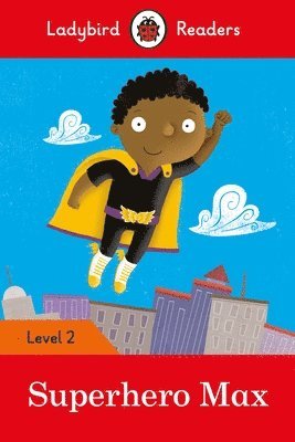 bokomslag Ladybird Readers Level 2 - Superhero Max (ELT Graded Reader)