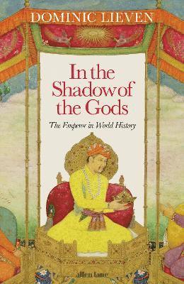 Dominic Lieven - In the Shadow of the Gods, Inbunden