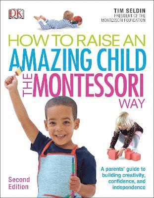 How To Raise An Amazing Child the Montessori Way, 2nd Edition 1