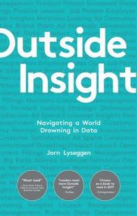 bokomslag Outside insight - navigating a world drowning in data