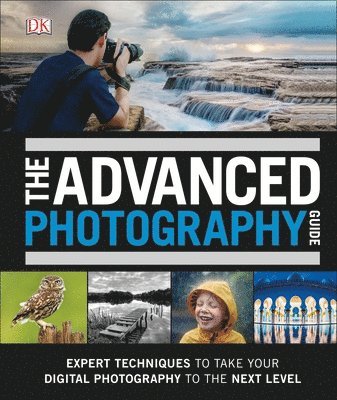 DK, Dk - Advanced Photography Guide, Inbunden