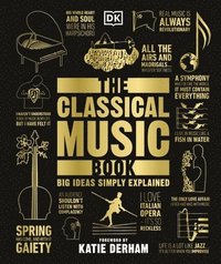 bokomslag The Classical Music Book: Big Ideas Simply Explained
