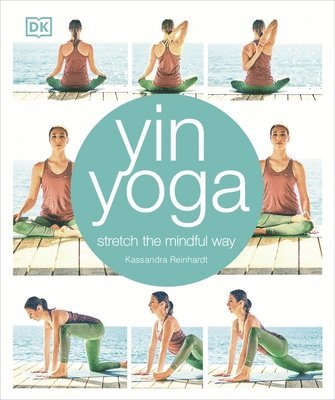 Yin Yoga: Essential Poses and Sequences for Balanced Energy by