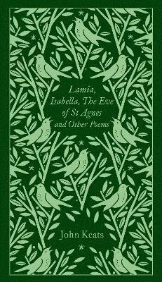 Lamia, Isabella, The Eve of St Agnes and Other Poems 1