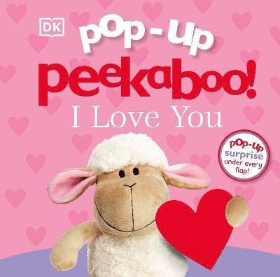 Pop-Up Peekaboo! I Love You 1