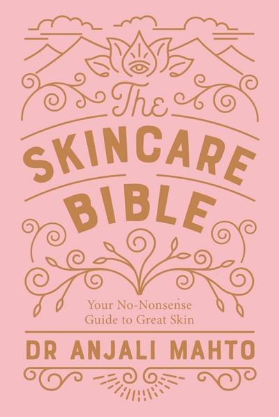 Anjali Mahto, Dr Anjali Mahto - Skincare Bible, Häftad
