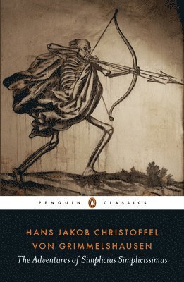 Hans Jakob Christoffel von Grimmelshausen, Hans Jak Christoffel Von Grimmelshausen, Hans Jakob Christoffel von Grimmelshausen - Adventures of Simplicius Simplicissimus, Häftad