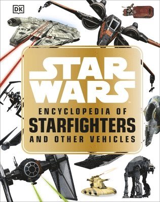 bokomslag Star Wars Encyclopedia of Starfighters and Other Vehicles