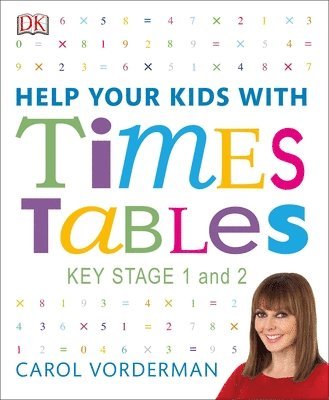Carol Vorderman - Help Your Kids with Times Tables, Ages 5-11 (Key Stage 1-2), Häftad
