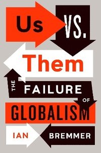 bokomslag Us vs. Them: The Failure of Globalism