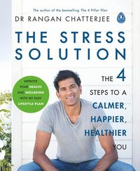 bokomslag The Stress Solution: 4 steps to a calmer, happier, healthier you