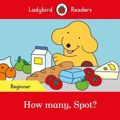 Ladybird - Ladybird Readers Beginner Level - Spot - How many, Spot? (ELT Graded Reader), Häftad