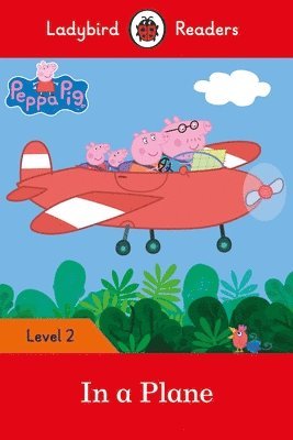 bokomslag Ladybird Readers Level 2 - Peppa Pig - In a Plane (ELT Graded Reader)