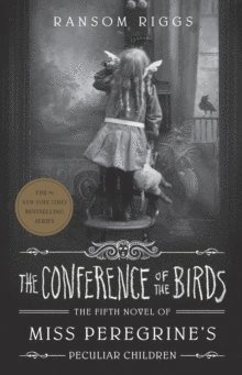 The Conference of the Birds: Miss Peregrine's Peculiar Children 1