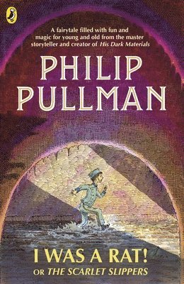 Philip Pullman - I Was a Rat! Or, The Scarlet Slippers, Häftad