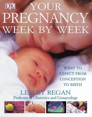Lesley Regan - Your Pregnancy Week by Week, Inbunden