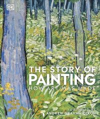 bokomslag The Story of Painting: How art was made