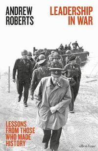 bokomslag Leadership in War: Lessons from Those Who Made History