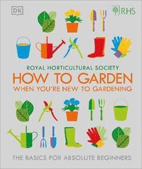 bokomslag RHS How To Garden When You're New To Gardening