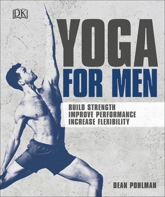 Dean Pohlman - Yoga For Men, Häftad