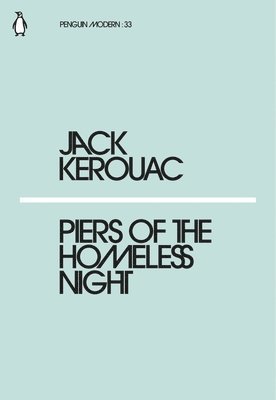 Jack Kerouac - Piers of the Homeless Night, Häftad