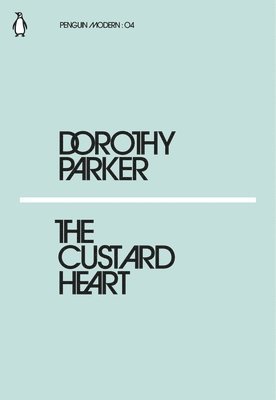 Dorothy Parker - Custard Heart, Häftad