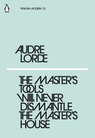 Audre Lorde - Master's Tools Will Never Dismantle the Master's House, Häftad