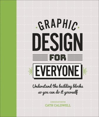 Cath Caldwell - Graphic Design For Everyone, Inbunden