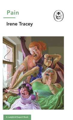 Irene Tracey - Pain: A Ladybird Expert Book, Inbunden