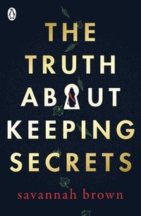 bokomslag The Truth About Keeping Secrets