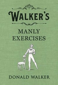 bokomslag Walker's Manly Exercises