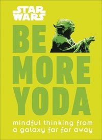 bokomslag Star Wars Be More Yoda