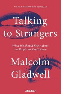 bokomslag Talking to Strangers: What We Should Know about the People We Don't Know