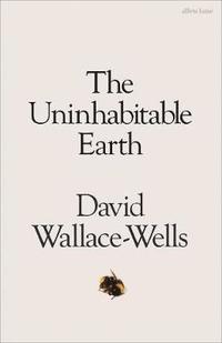 bokomslag The Uninhabitable Earth: A Story of the Future