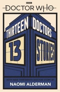 bokomslag Doctor Who: Thirteen Doctors 13 Stories