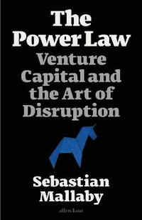 bokomslag The Power Law: Venture Capital and the Art of Disruption