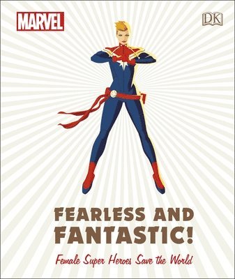 Sam Maggs, Emma Grange, Ruth Amos - Marvel Fearless and Fantastic! Female Super Heroes Save the World, Inbunden