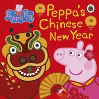 bokomslag Peppa Pig: Chinese New Year