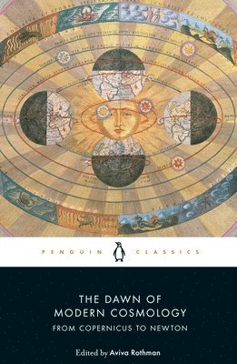 Nicolaus Copernicus, Galileo Galilei, Johannes Kepler, René Descartes, Isaac Newton, Aviva Rothman - Dawn of Modern Cosmology, Häftad