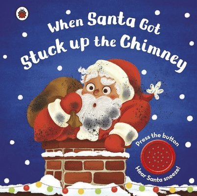 When Santa Got Stuck up the Chimney 1