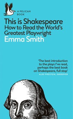 Emma Smith - This Is Shakespeare, Häftad