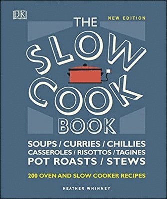 bokomslag The Slow Cook Book : Over 200 Oven and Slow Cooker Recipes