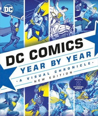 Alan Cowsill, Alex Irvine, Matthew K. Manning, Michael McAvennie, Melanie Scott, Daniel Wallace - DC Comics Year By Year New Edition, Inbunden