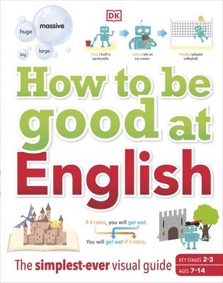 DK - How to be Good at English, Ages 7-14 (Key Stages 2-3), Inbunden