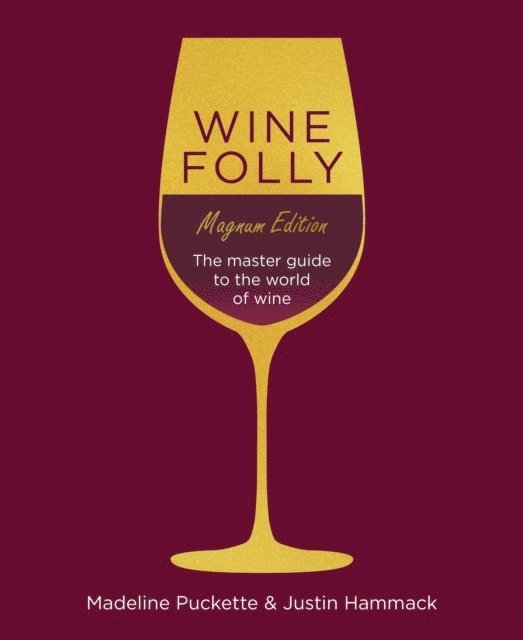 Madeline Puckette, Justin Hammack - Wine Folly: Magnum Edition, Inbunden