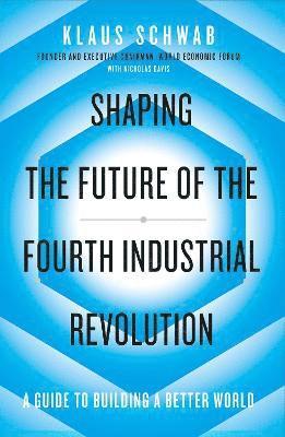 bokomslag Shaping the Future of the Fourth Industrial Revolution