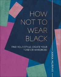 bokomslag How Not to Wear Black