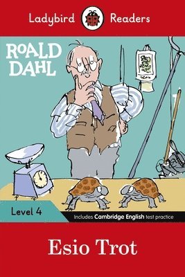 Ladybird Readers Level 4 - Roald Dahl - Esio Trot (ELT Graded Reader) 1