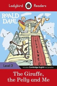bokomslag Ladybird Readers Level 3 - Roald Dahl - The Giraffe, the Pelly and Me (ELT Graded Reader)