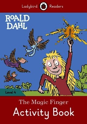 Roald Dahl, Ladybird - Ladybird Readers Level 4 - Roald Dahl - The Magic Finger Activity Book (ELT Graded Reader), Häftad